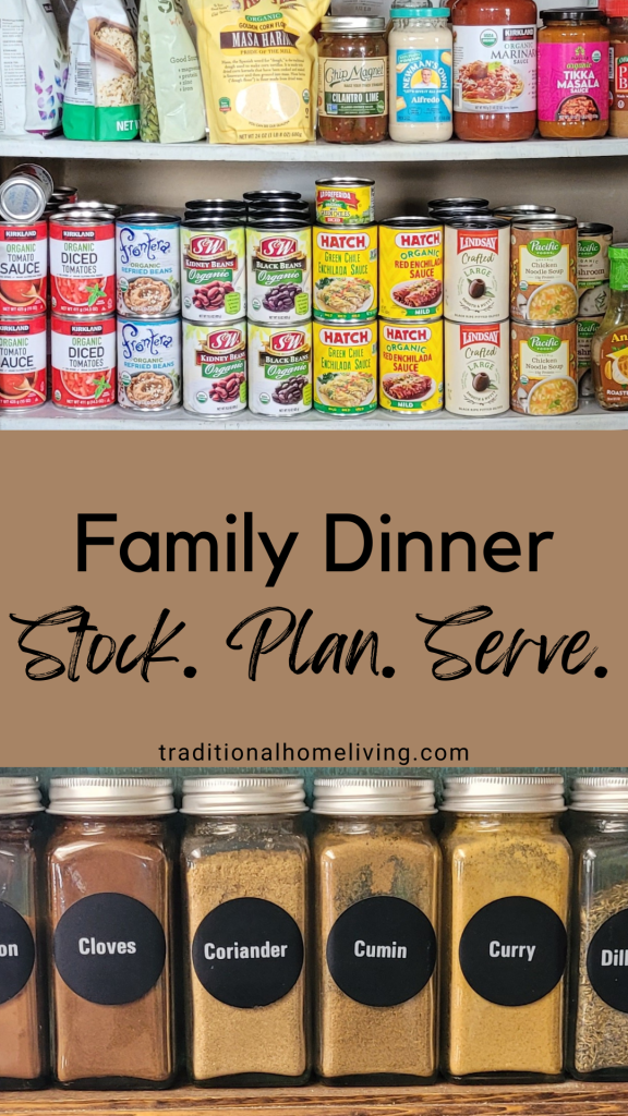 Stocked pantry herbs and spices. Text says family dinner planning traditionalhomeliving.com